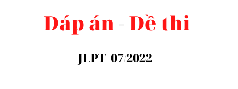 dap an de thi jlpt 07 2022