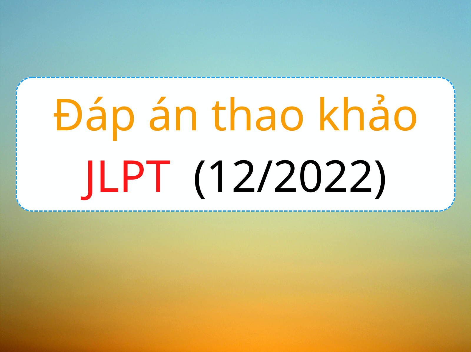 dap an de thi jlpt 07 2022