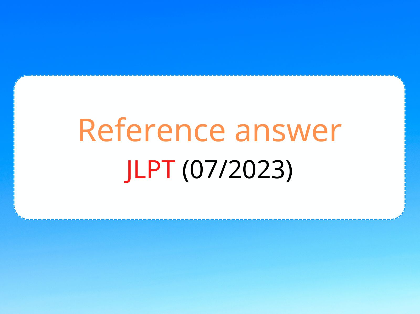 Reference answer JLPT (07/2023)