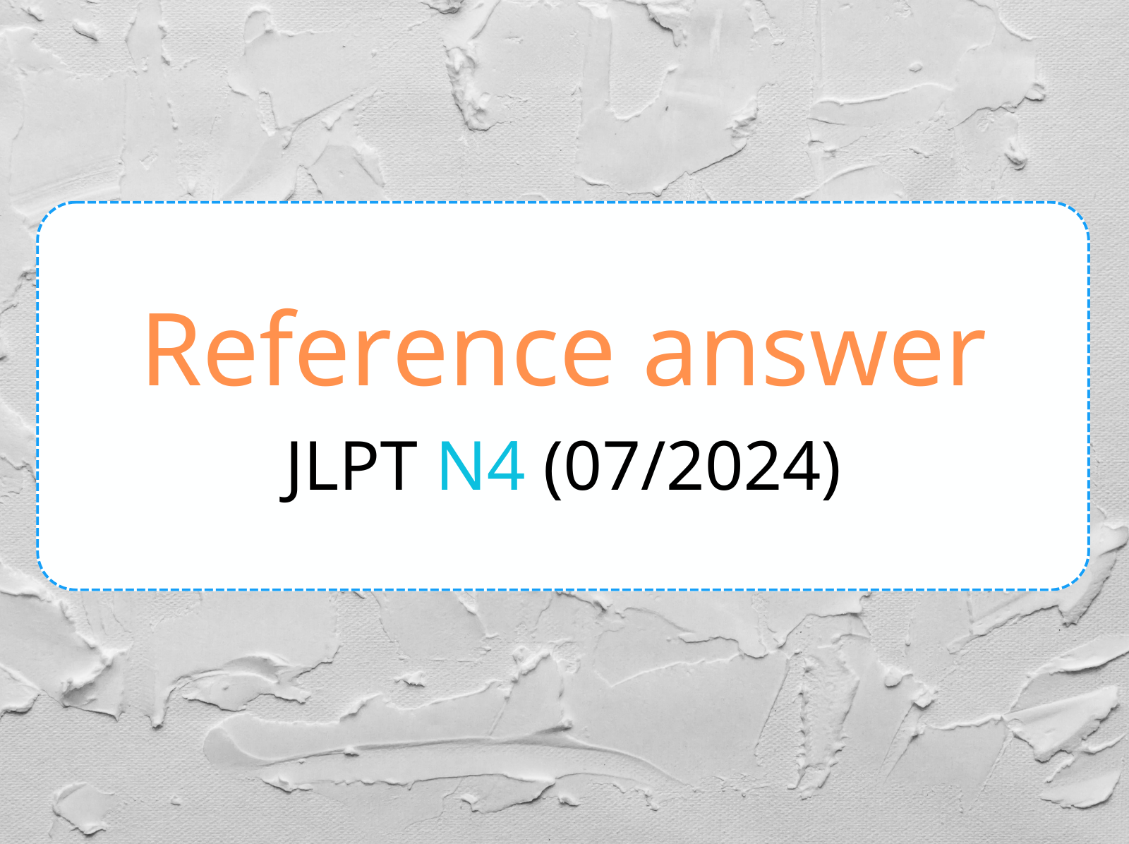 Reference answer jlpt N4 07-2024